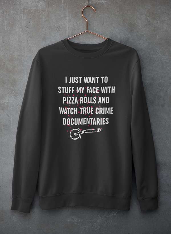 Copy of I Just Want To Watch Scary Movies And Eat Candy   Sweat Shirt